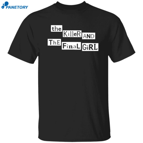 The Killer And The Final Girl Shirt