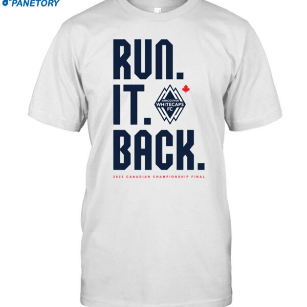 Vancouver Whitecaps Fc Run It Back 2023 Shirt