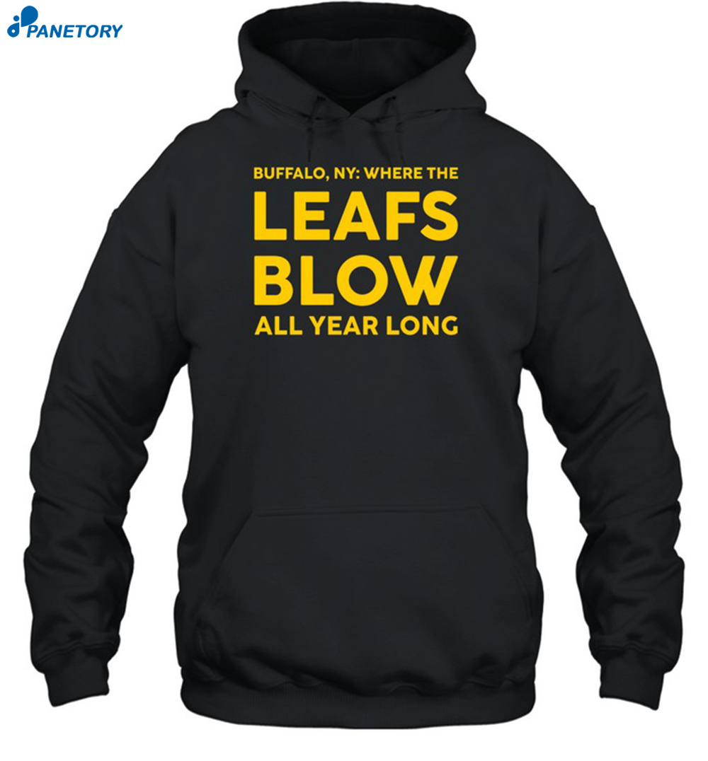Where The Leafs Blow All Year Long Shirt 2
