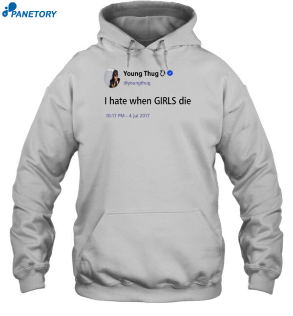 Young Thug I Hate When Girls Die Shirt