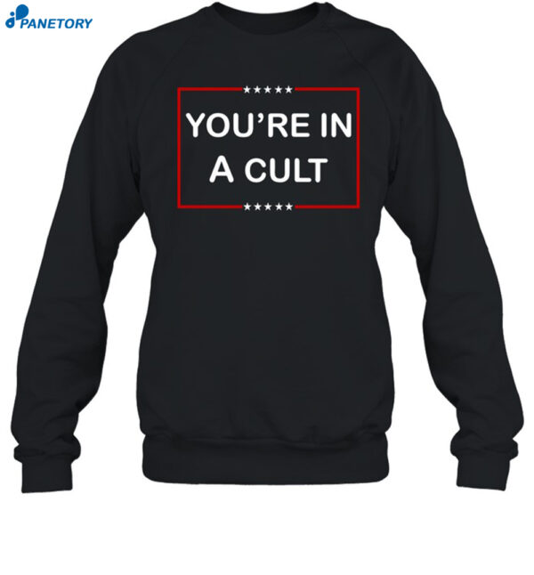 You'Re In A Cult Shirt