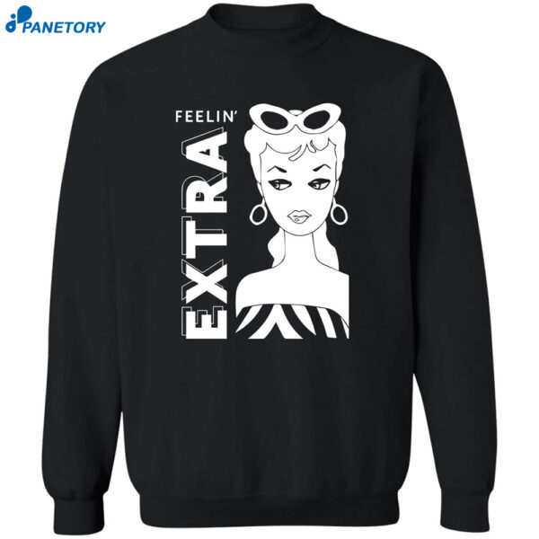 Barbie Feelin Extra Shirt