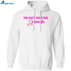 Barbie Im Not Drunk Kenought Shirt 1