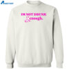 Barbie Im Not Drunk Kenought Shirt 2