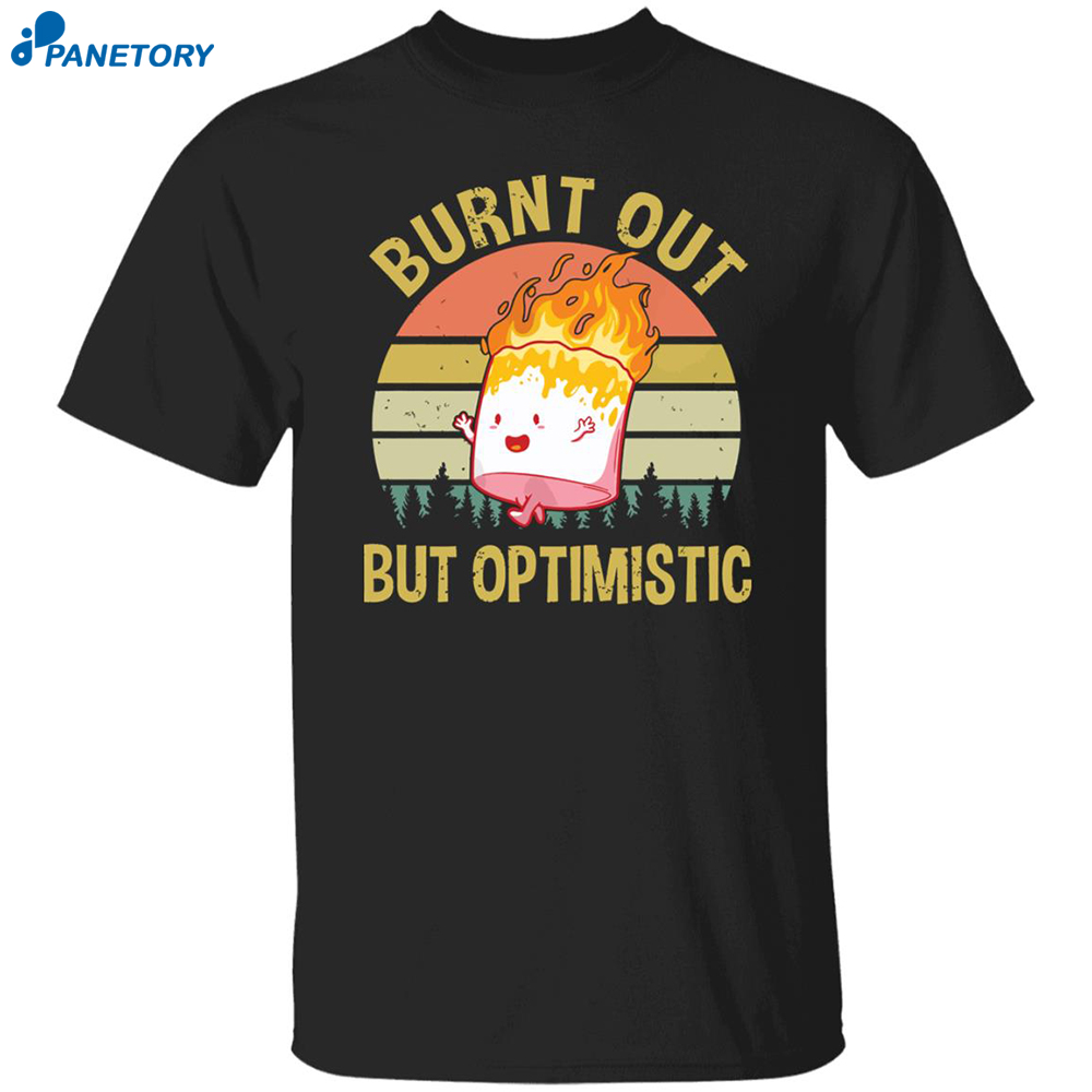 All Lives Splatter Nobody Cares About Your Protest Keep Your Ass Out Of The Road Shirt 8 Burnt Out But Optimistic Shirt
