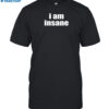 Halley Kate I Am Insane Shirt