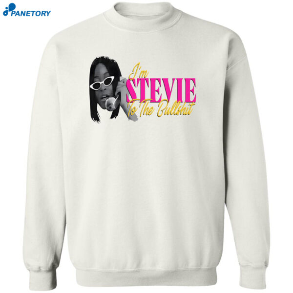 Keke Palmer I'm Stevie To The Bullshit Shirt