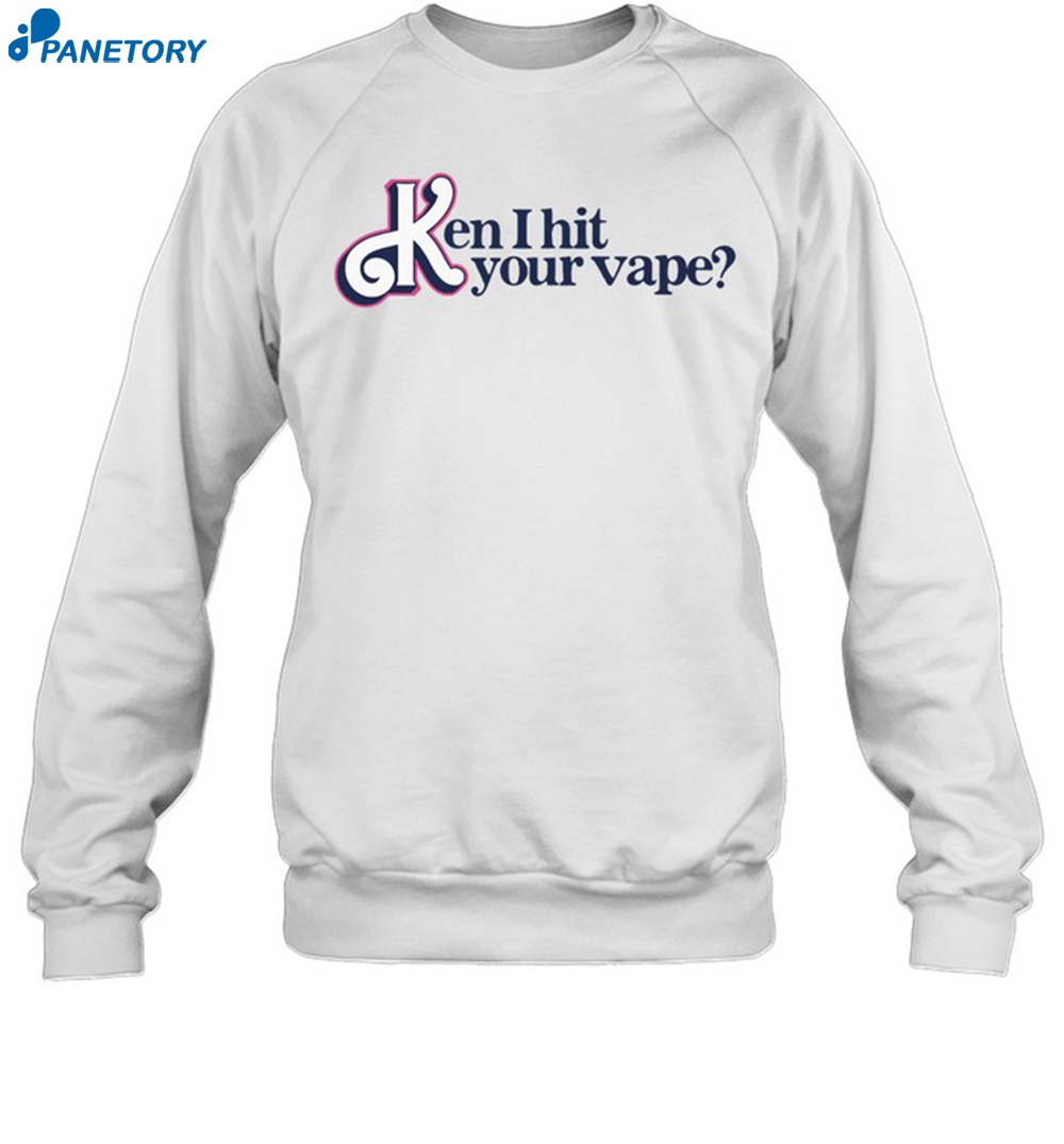 Ken I Hit Your Vape Shirt 6 Ken I Hit Your Vape Shirt 1