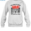 No One Is Free Until We Are All Free Shirt 1