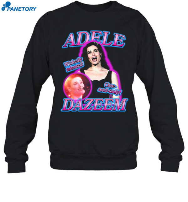 Adele Dazeem Wickedly Talented One And Only Shirt