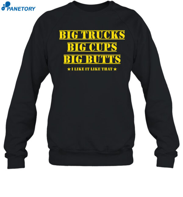 Amber Big Trucks Big Cups Big Butts I Like It Like That Shirt