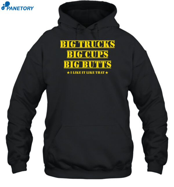 Amber Big Trucks Big Cups Big Butts I Like It Like That Shirt