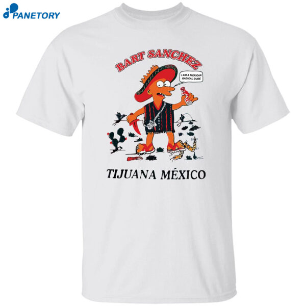 Bart Sanchez Tijuana Mexico Shirt