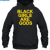 Black Girls Are Gods Shirt 2