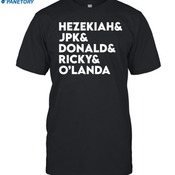 Hezekiah & Jpk & Donald & Ricky & O'landa New Shirt