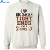 I Love Big Sacks Tight Ends And A Strong D Shirt 2