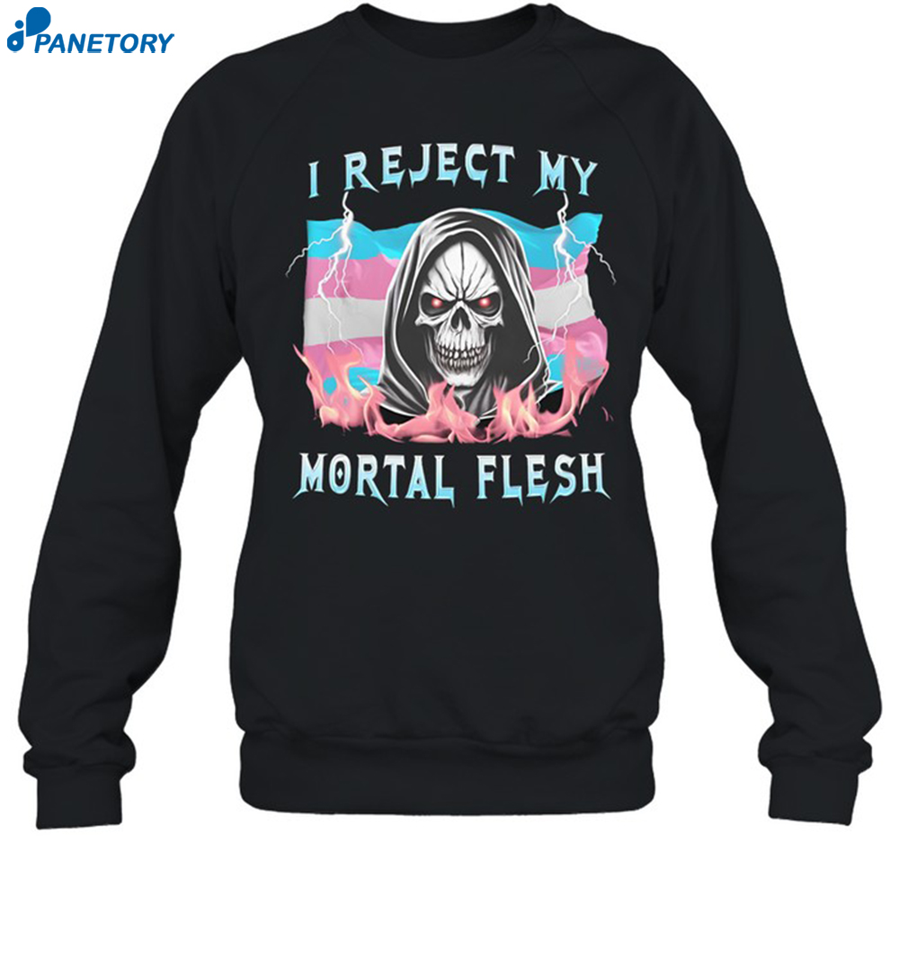 I Reject My Mortal Flesh Shirt 6 I Reject My Mortal Flesh Shirt 1