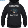 I Survived Balteus Shirt 2