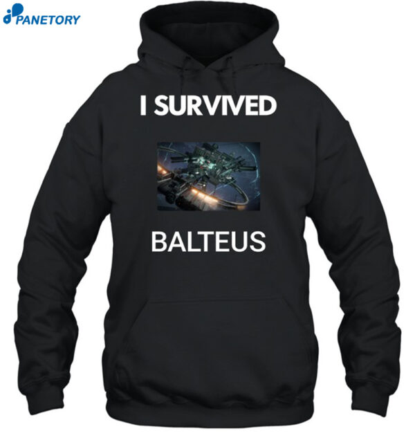I Survived Balteus Shirt