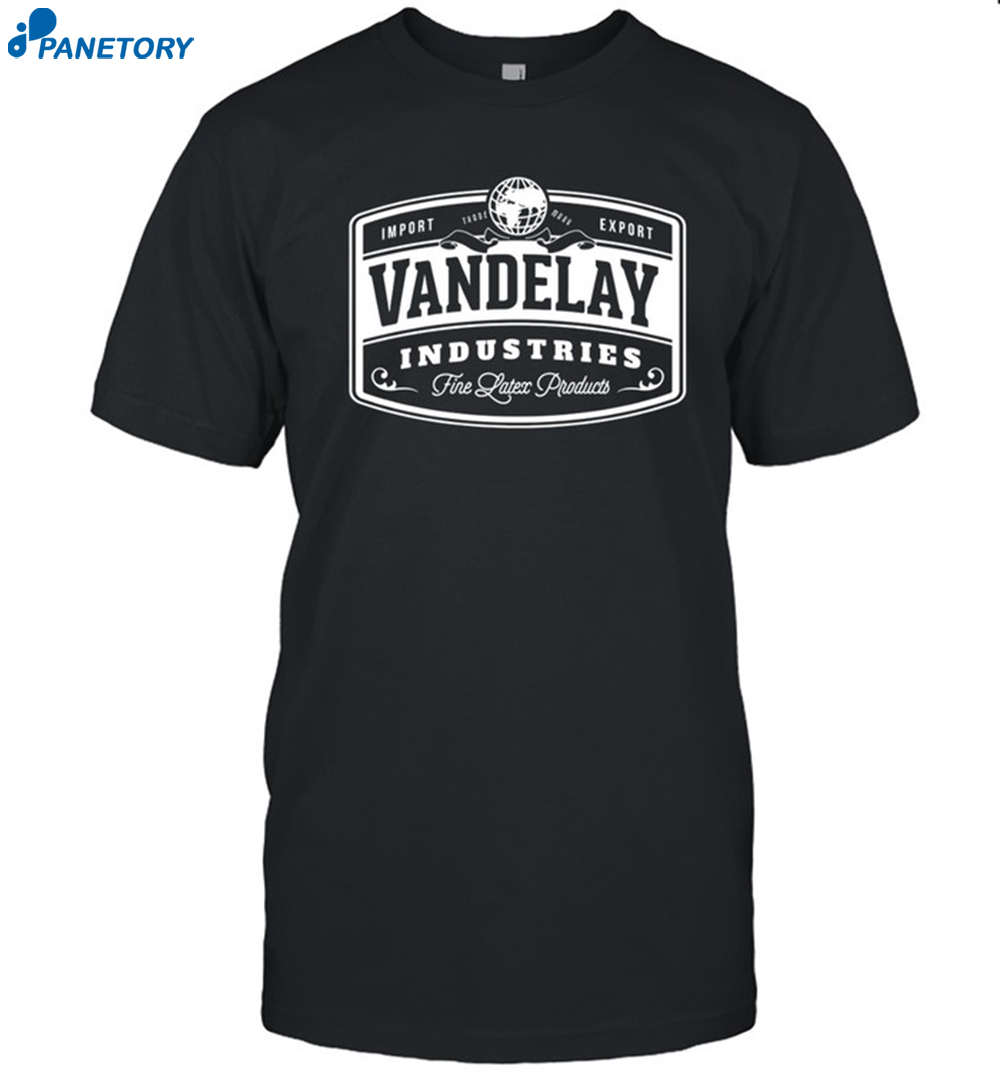 Import Export Vandelay Industries Fine Latex Products Shirt