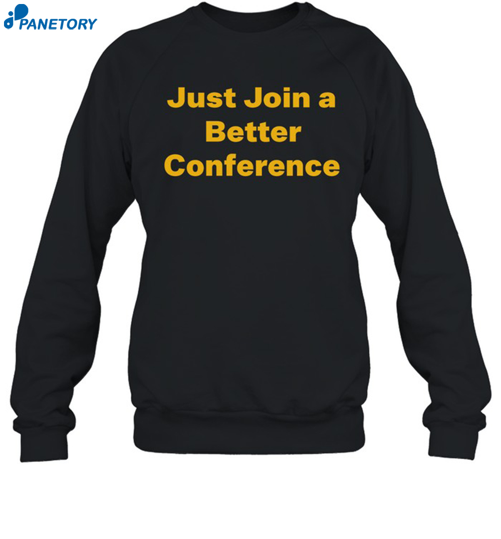 Just Join A Better Conference Shirt 1