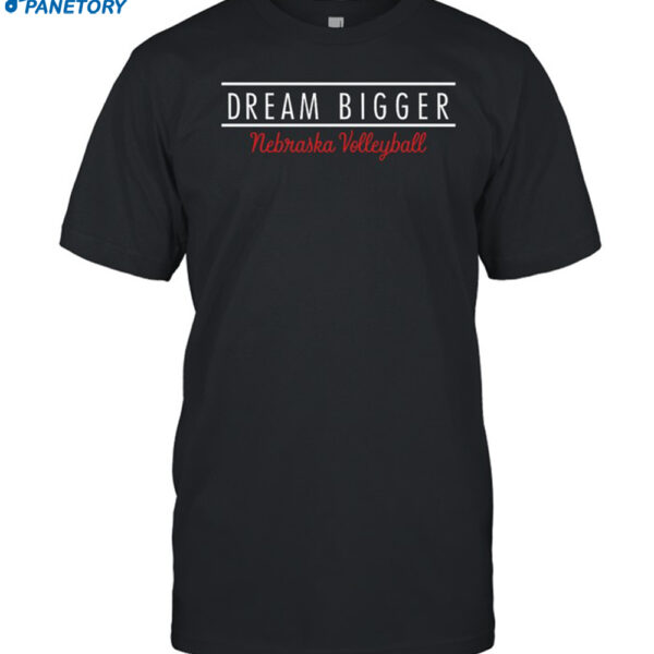 Lindsay Krause Dream Bigger Nebraska Shirt