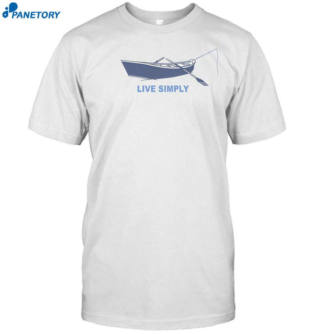 Live Simply Boat Shirt