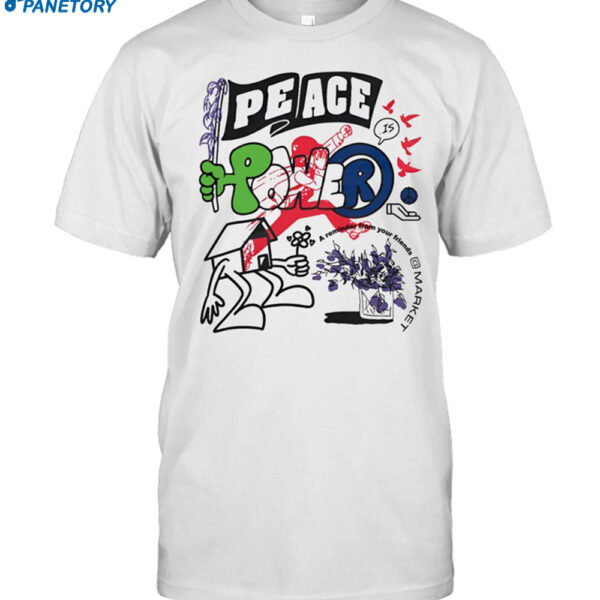 Market Peace And Power Shirt