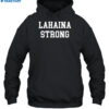 Maui Lahaina Strong Shirt 2
