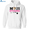 Maui Strong Shirt 1