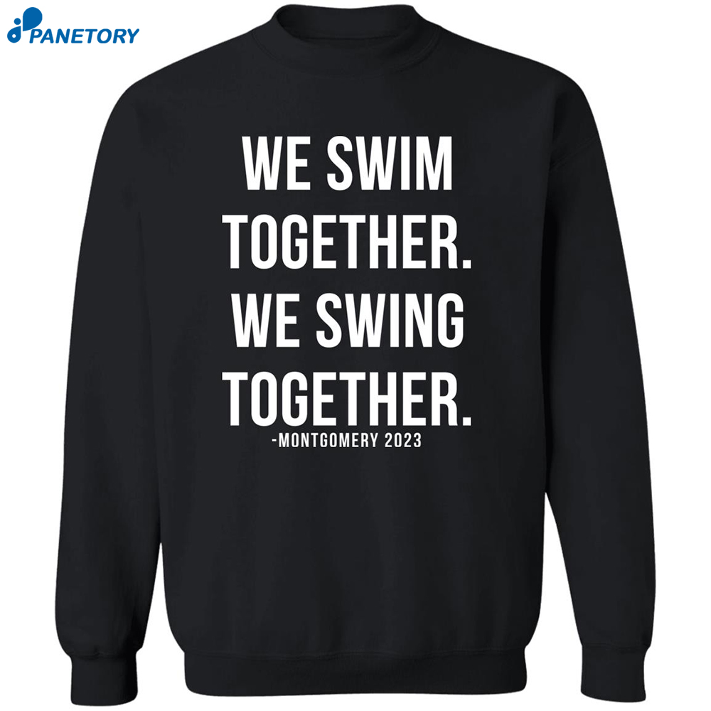 Montgomery Alabama 2023 We Swim Together We Swing Together Shirt 1