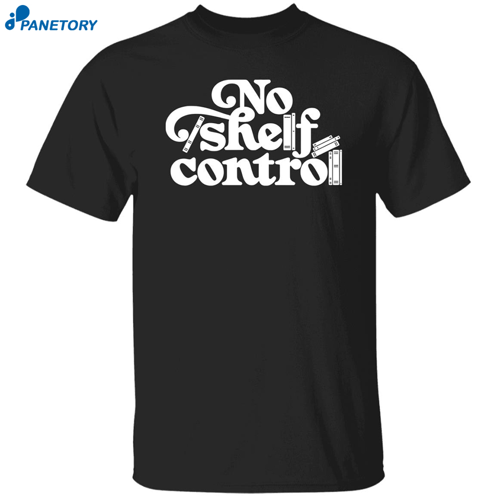 No Shelf Control Book Lover Shirt 8 No Shelf Control Book Lover Shirt