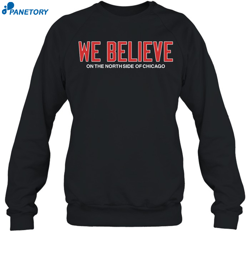 Obvious Shirts We Believe On The North Side Of Chicago New Shirt 1`