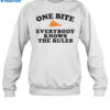 One Bite Pizza Everyone Knows The Rules Shirt 1