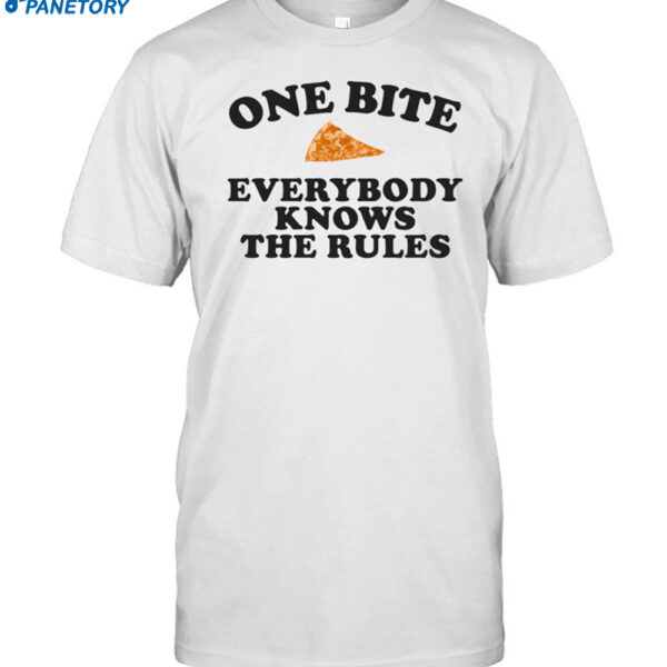 One Bite Pizza Everyone Knows The Rules Shirt