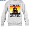 Orangutan That'S What I Do I Drink Coffee I Hate People And I Know Things Shirt 1