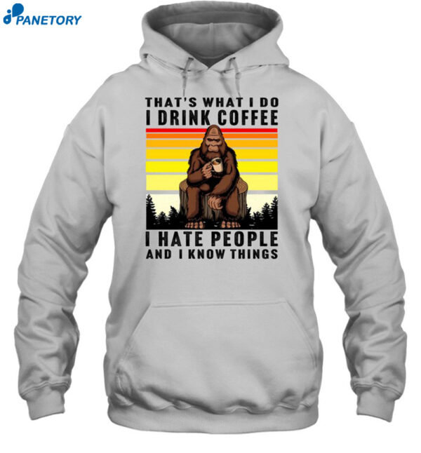 Orangutan That'S What I Do I Drink Coffee I Hate People And I Know Things Shirt
