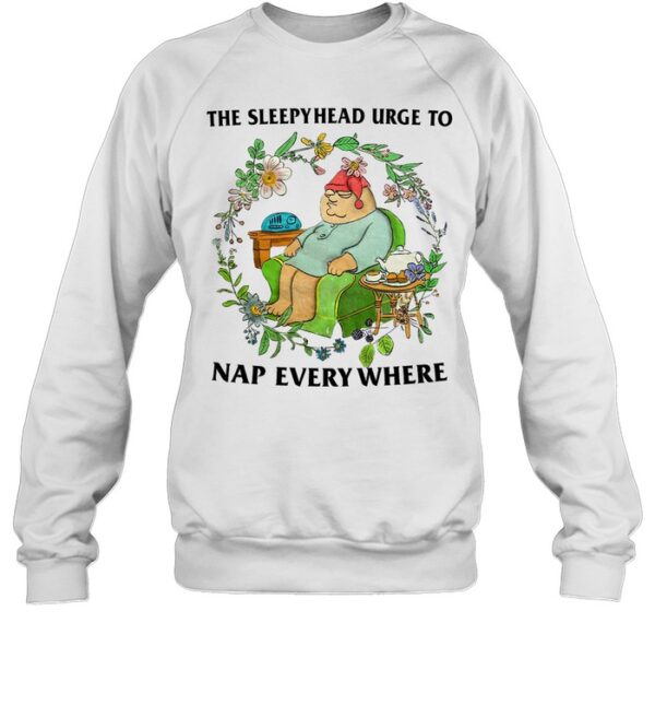 The Sleepyhead Urge To Nap Everywhere Shirt