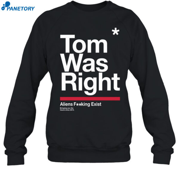 To The Stars Tom Was Right Aliens Shirt