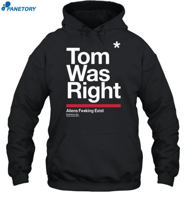 To The Stars Tom Was Right Aliens Shirt