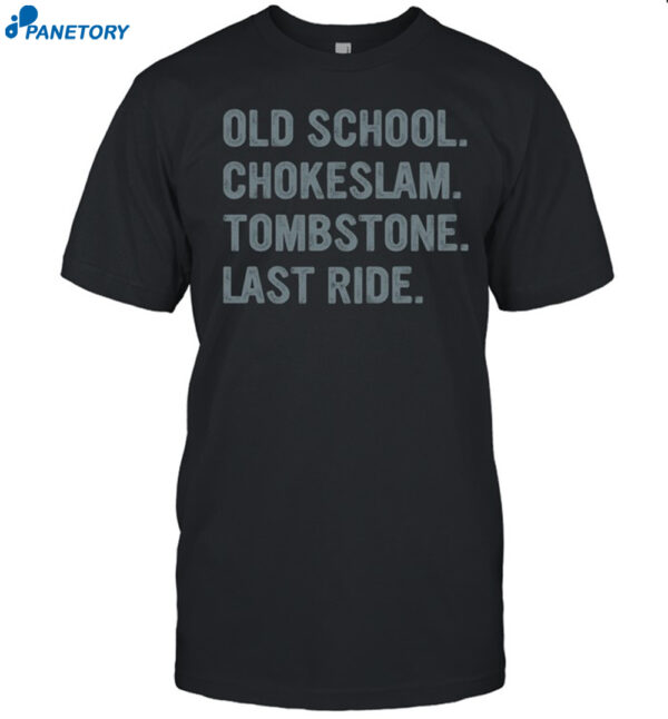 Undertaker Old School Chokeslam Tombstone Last Ride Shirt