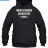 Weird Fanclub Convention People Shirt 2