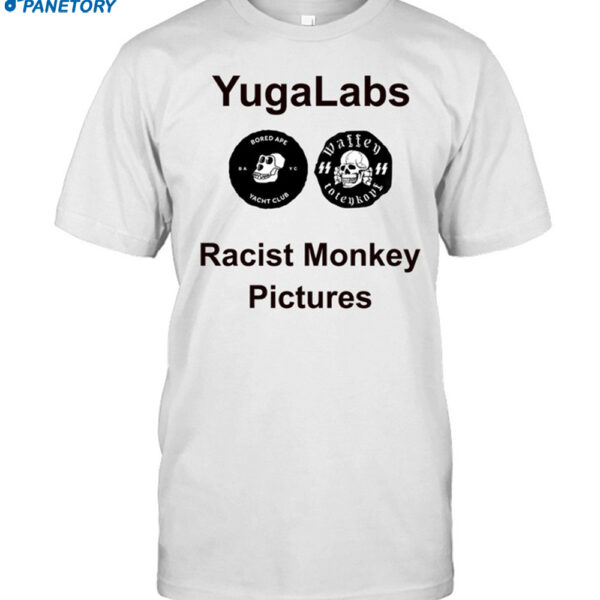 Yugalabs Racist Monkey Pictures Shirt