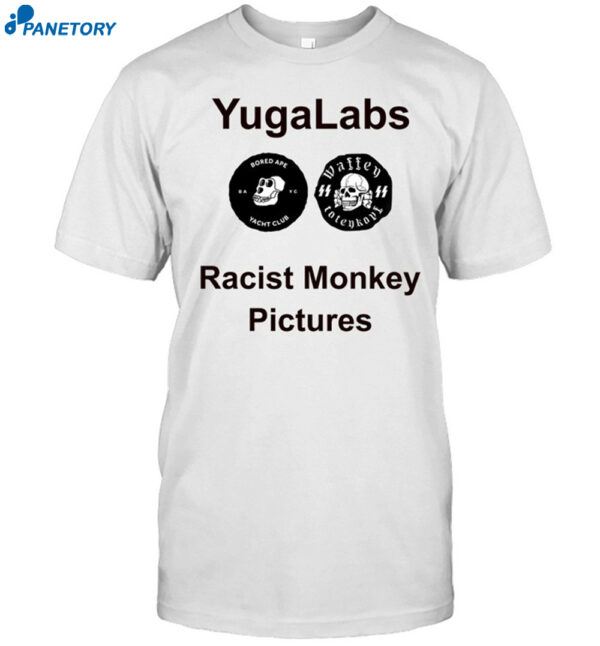 Yugalabs Racist Monkey Pictures Shirt