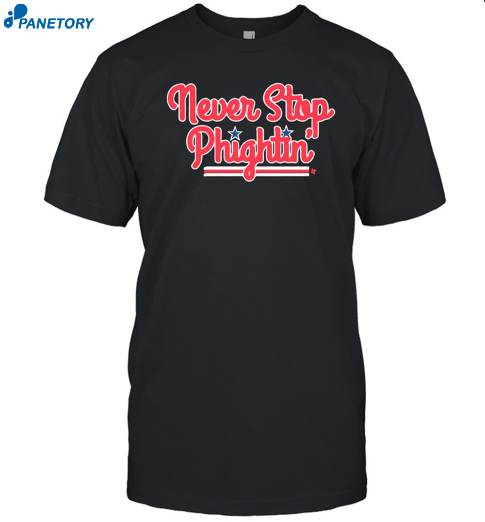 Never Stop Phightin Shirt 8 Never Stop Phightin Shirt