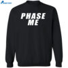 Aaron Rodgers Phase Me Shirt 2