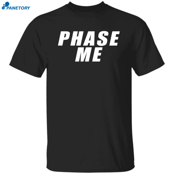Aaron Rodgers Phase Me Shirt