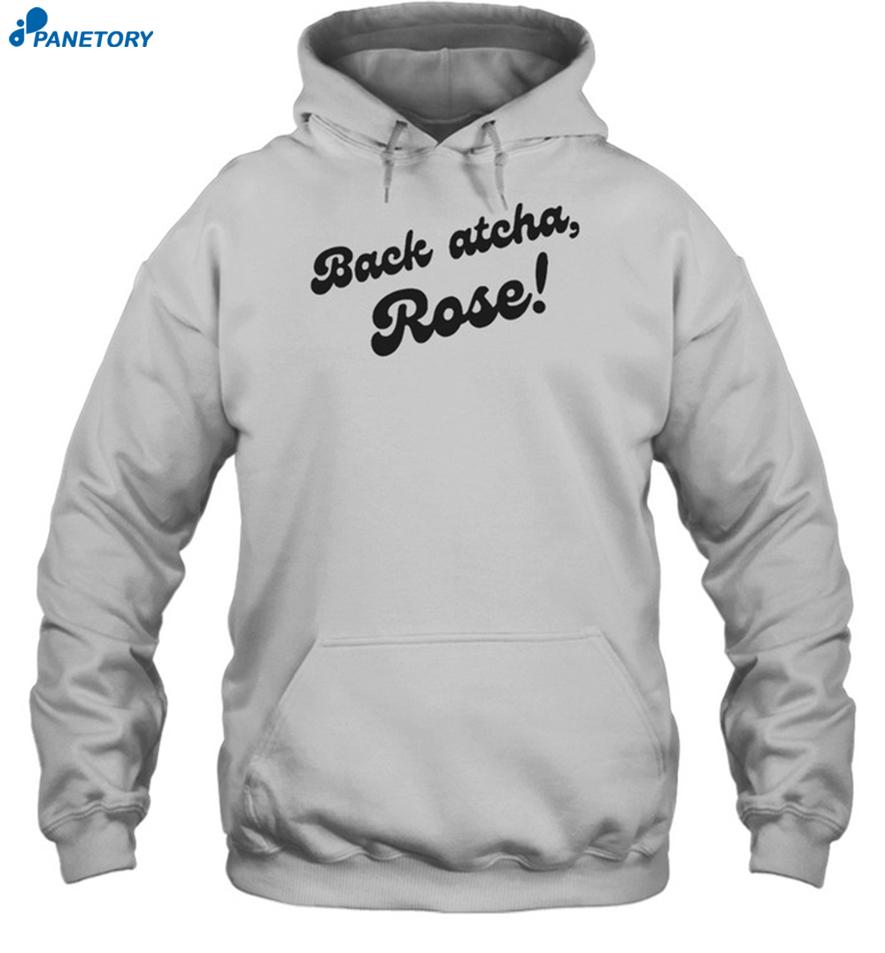 Back Atcha Rose Shirt 7 Back Atcha Rose Shirt 2