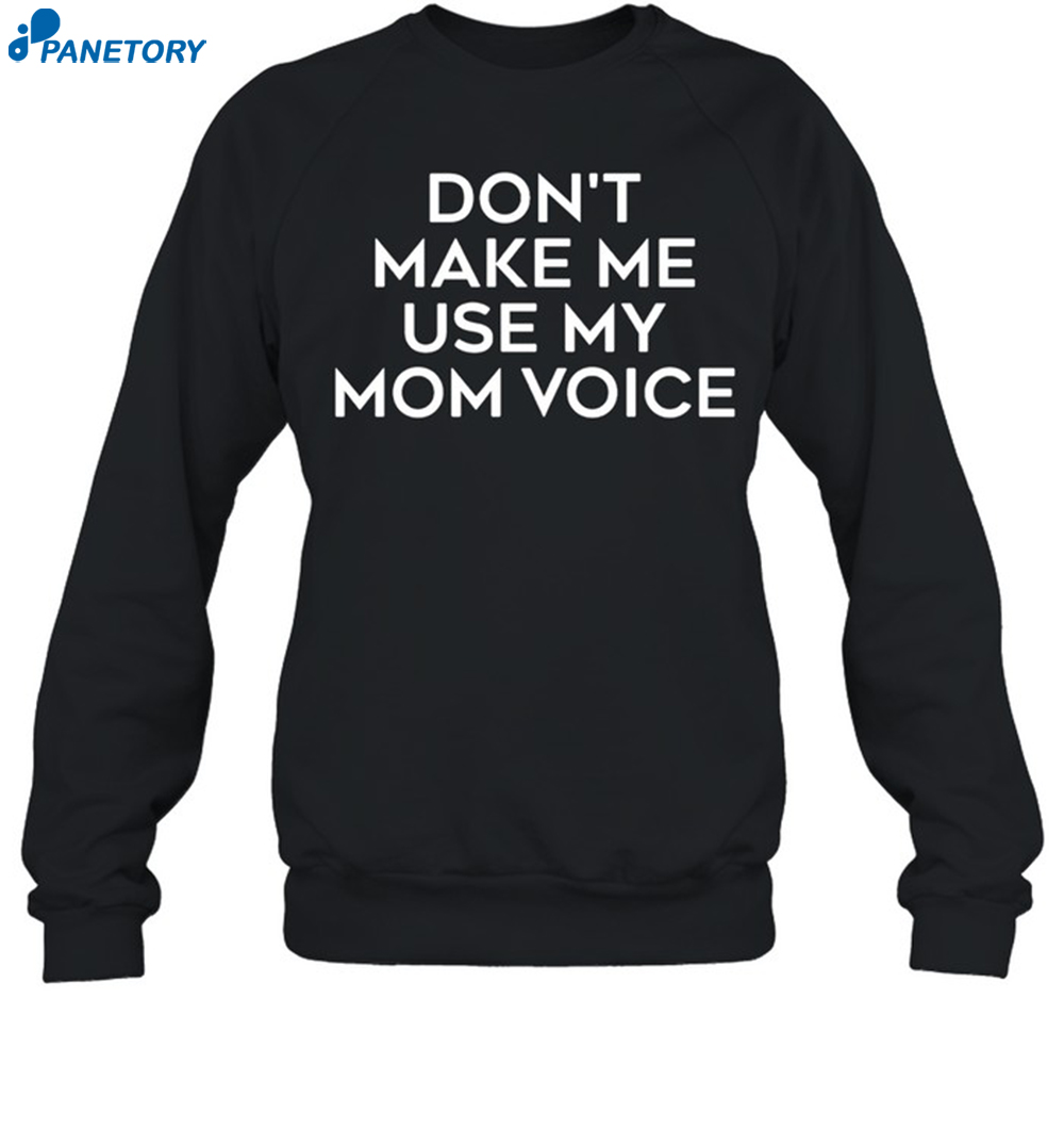 California Sized Girl Don'T Make Me Use My Mom Voice Shirt 1