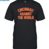 Cincinnati Against The World Shirt